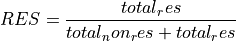 RES = \frac{total_res}{total_non_res + total_res}