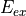 E_{ex}