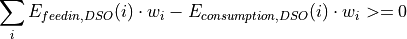 \sum_{i} {E_{feedin, DSO} (i) \cdot w_i - E_{consumption, DSO} (i) \cdot w_i} >= 0