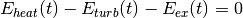 E_{heat}(t) - E_{turb}(t) - E_{ex}(t) = 0