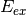 E_{ex}