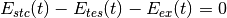 E_{stc}(t) - E_{tes}(t) - E_{ex}(t) = 0