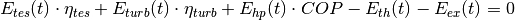 E_{tes}(t) \cdot \eta_{tes} + E_{turb}(t) \cdot \eta_{turb} + E_{hp}(t) \cdot COP - E_{th}(t) - E_{ex}(t) = 0